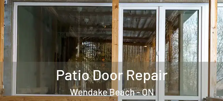  Patio Door Repair Wendake Beach - ON