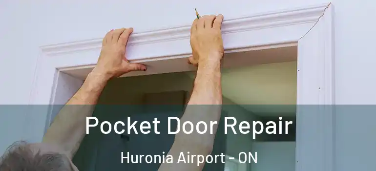  Pocket Door Repair Huronia Airport - ON