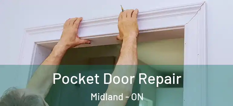  Pocket Door Repair Midland - ON