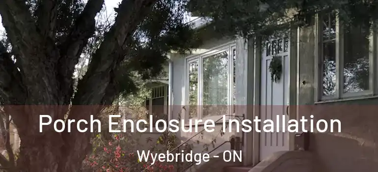  Porch Enclosure Installation Wyebridge - ON