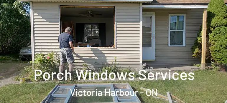  Porch Windows Services Victoria Harbour - ON