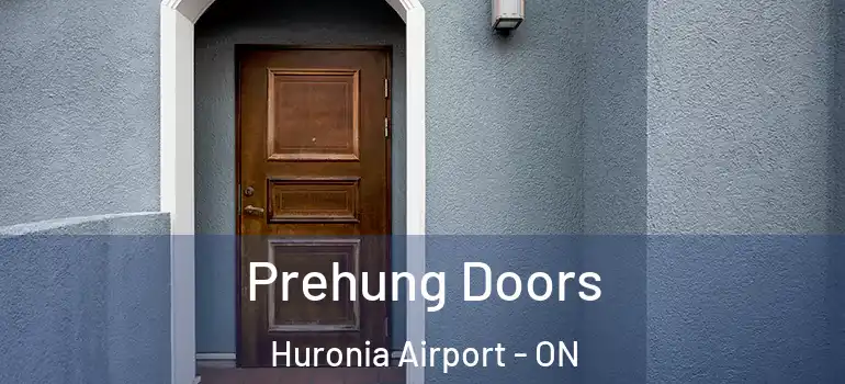  Prehung Doors Huronia Airport - ON