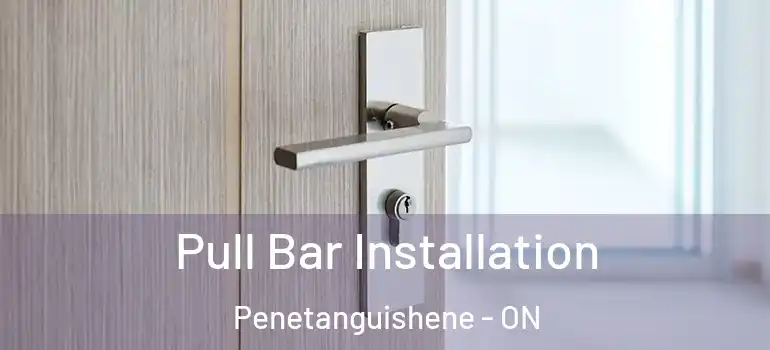  Pull Bar Installation Penetanguishene - ON