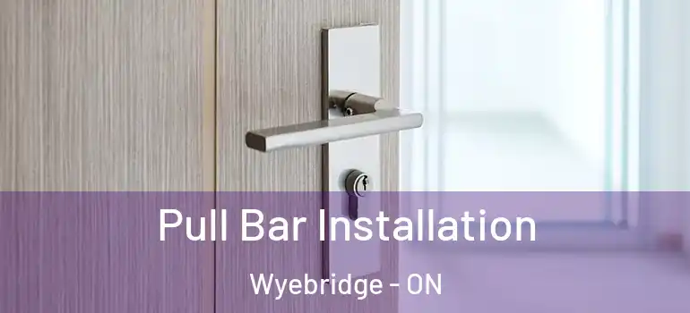  Pull Bar Installation Wyebridge - ON