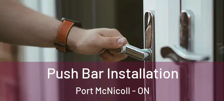  Push Bar Installation Port McNicoll - ON