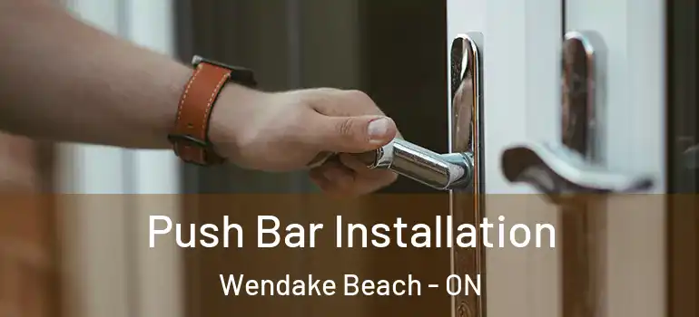  Push Bar Installation Wendake Beach - ON