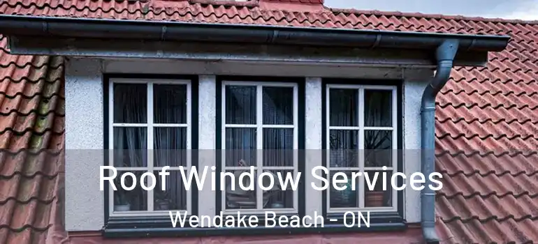  Roof Window Services Wendake Beach - ON