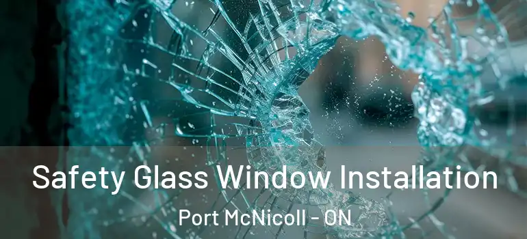  Safety Glass Window Installation Port McNicoll - ON