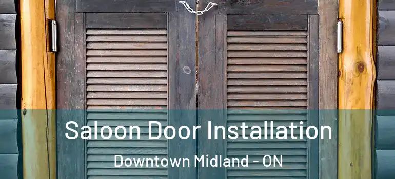  Saloon Door Installation Downtown Midland - ON