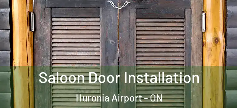  Saloon Door Installation Huronia Airport - ON