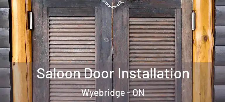  Saloon Door Installation Wyebridge - ON