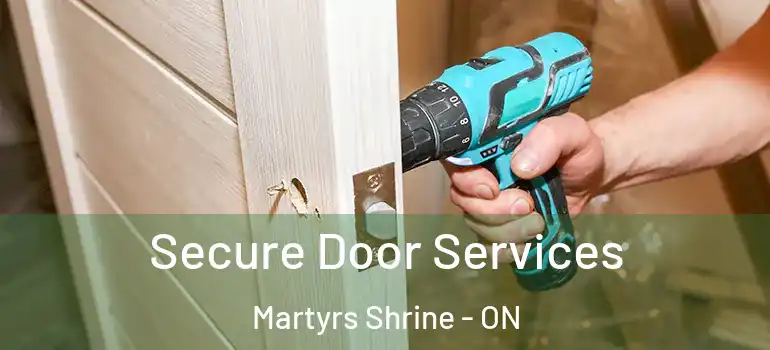  Secure Door Services Martyrs Shrine - ON