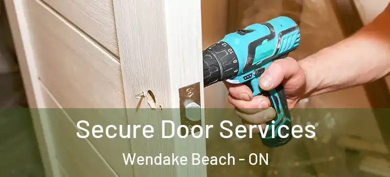 Secure Door Services Wendake Beach - ON