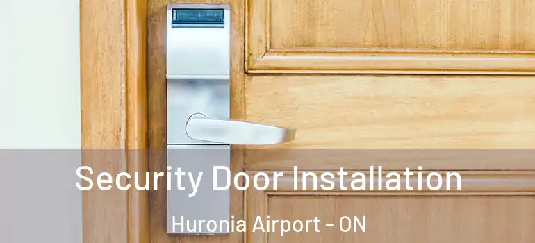  Security Door Installation Huronia Airport - ON