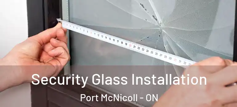 Security Glass Installation Port McNicoll - ON
