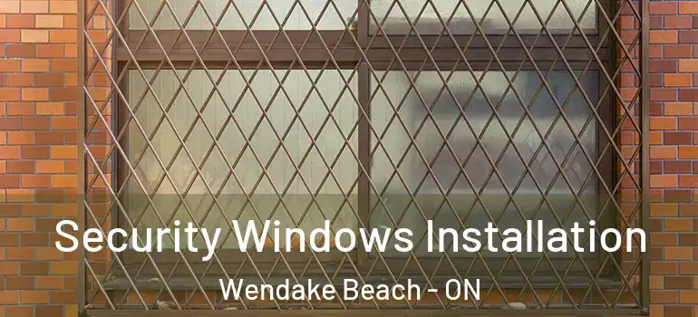  Security Windows Installation Wendake Beach - ON