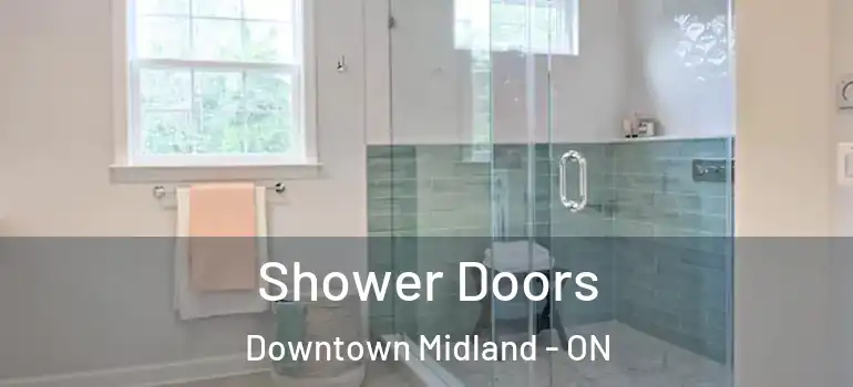  Shower Doors Downtown Midland - ON
