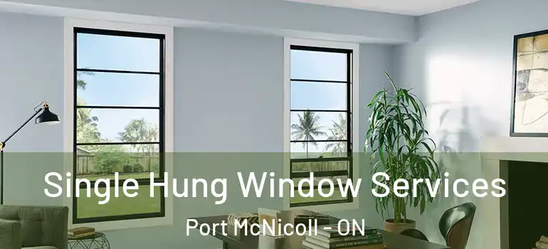  Single Hung Window Services Port McNicoll - ON