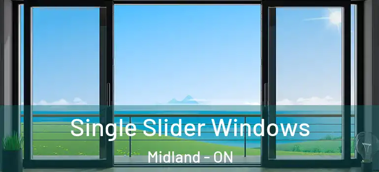  Single Slider Windows Midland - ON