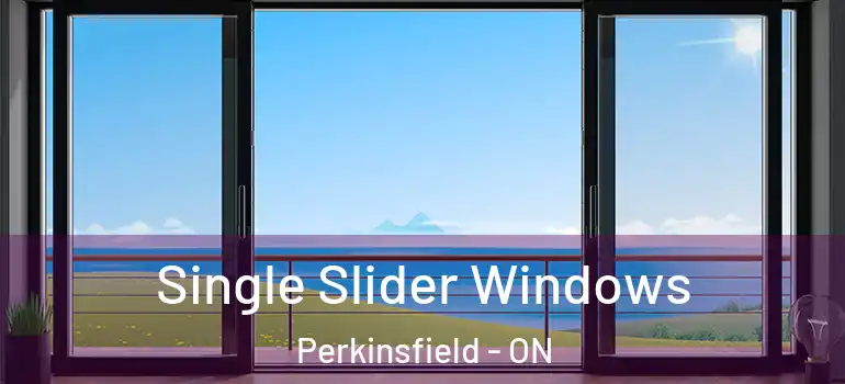  Single Slider Windows Perkinsfield - ON