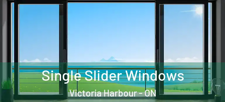  Single Slider Windows Victoria Harbour - ON
