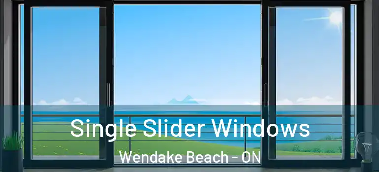  Single Slider Windows Wendake Beach - ON