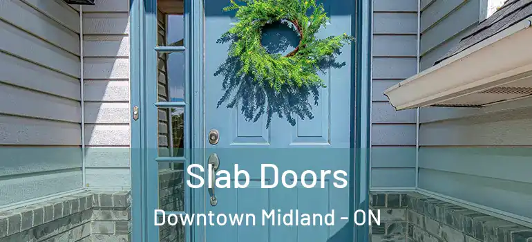  Slab Doors Downtown Midland - ON
