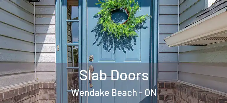  Slab Doors Wendake Beach - ON