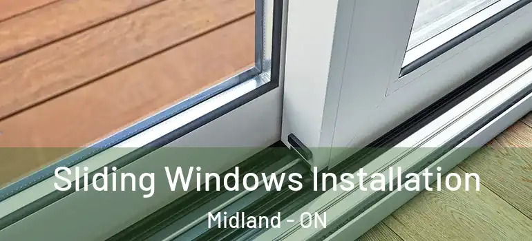  Sliding Windows Installation Midland - ON