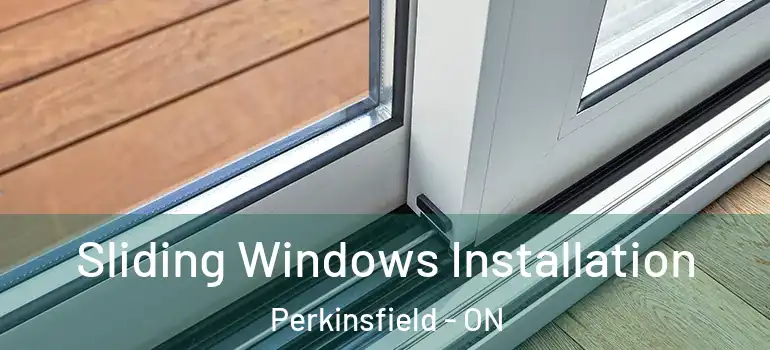  Sliding Windows Installation Perkinsfield - ON