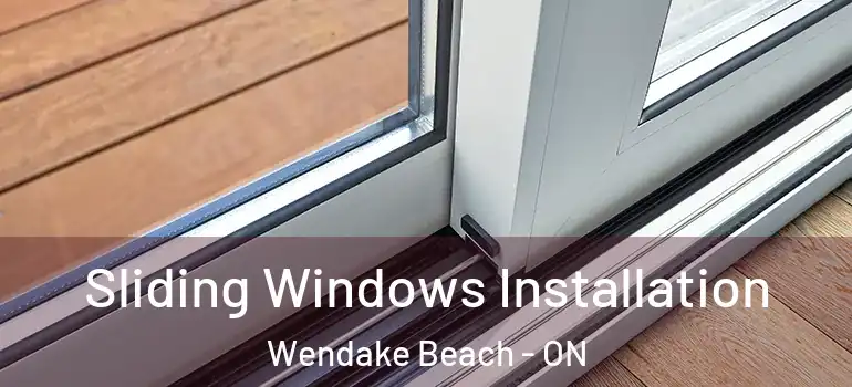  Sliding Windows Installation Wendake Beach - ON