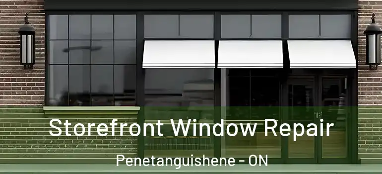  Storefront Window Repair Penetanguishene - ON