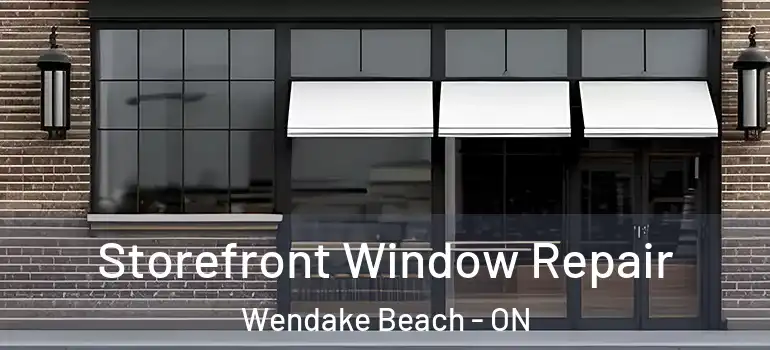  Storefront Window Repair Wendake Beach - ON