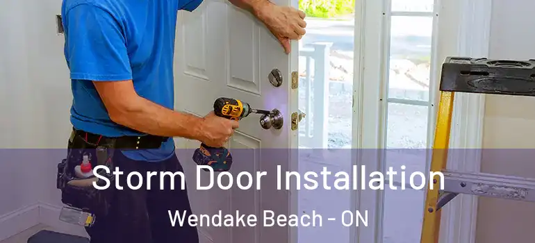  Storm Door Installation Wendake Beach - ON