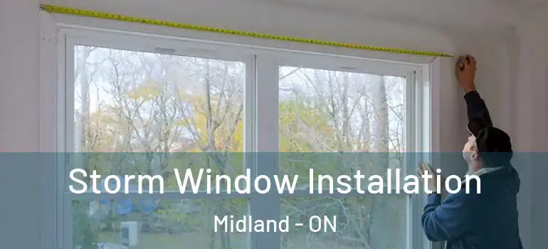  Storm Window Installation Midland - ON