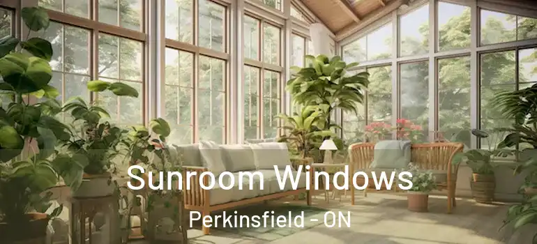  Sunroom Windows Perkinsfield - ON