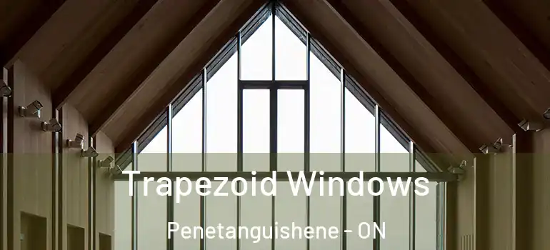  Trapezoid Windows Penetanguishene - ON