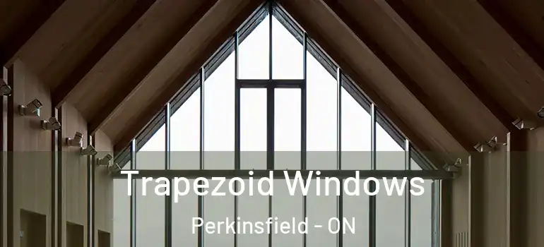  Trapezoid Windows Perkinsfield - ON