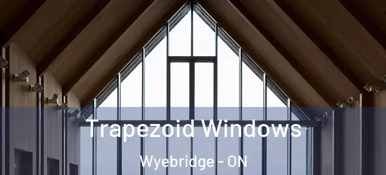  Trapezoid Windows Wyebridge - ON