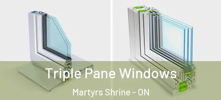  Triple Pane Windows Martyrs Shrine - ON