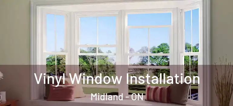  Vinyl Window Installation Midland - ON