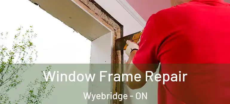  Window Frame Repair Wyebridge - ON