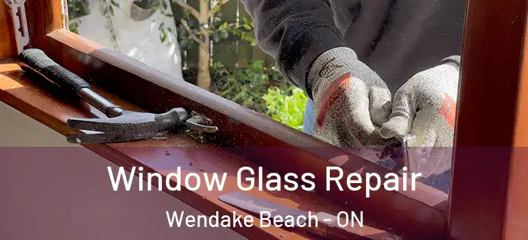  Window Glass Repair Wendake Beach - ON