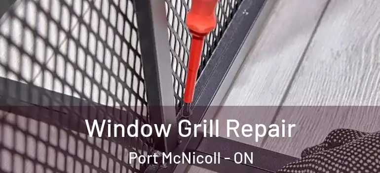  Window Grill Repair Port McNicoll - ON