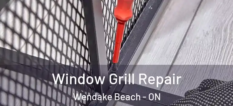  Window Grill Repair Wendake Beach - ON
