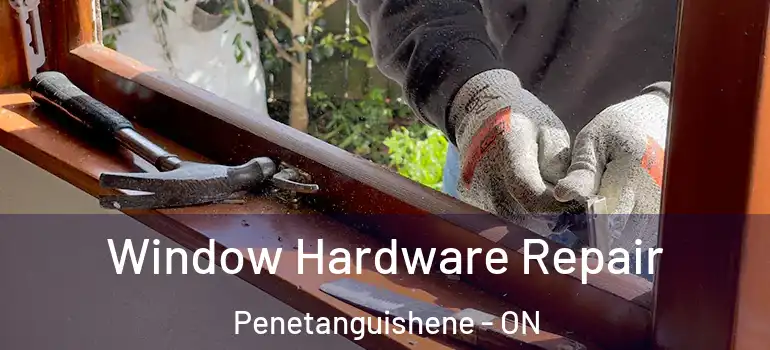  Window Hardware Repair Penetanguishene - ON