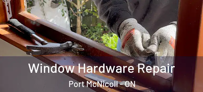  Window Hardware Repair Port McNicoll - ON