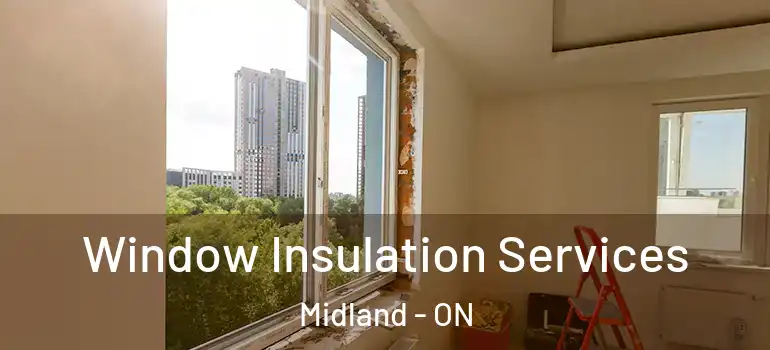  Window Insulation Services Midland - ON