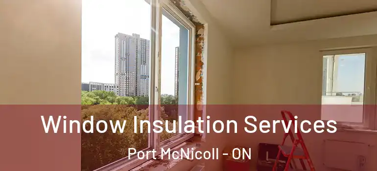  Window Insulation Services Port McNicoll - ON