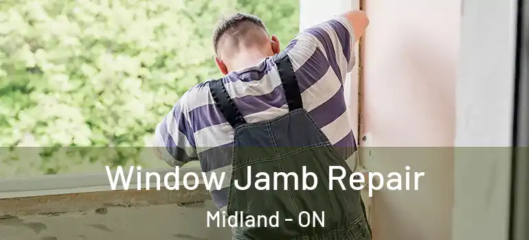  Window Jamb Repair Midland - ON